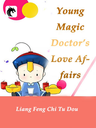 Young Magic Doctor’s Love Affairs