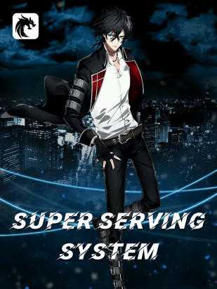 Super Serving System