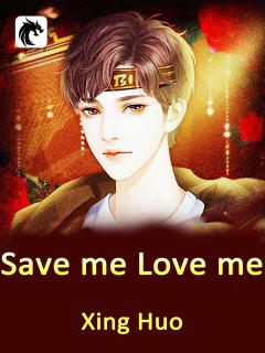 Save me, Love me