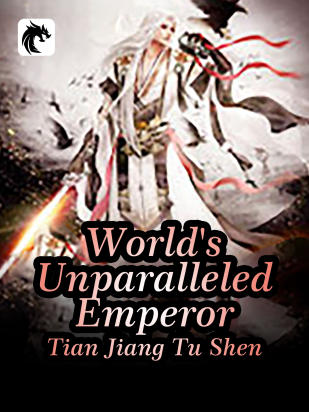 World's Unparalleled Emperor