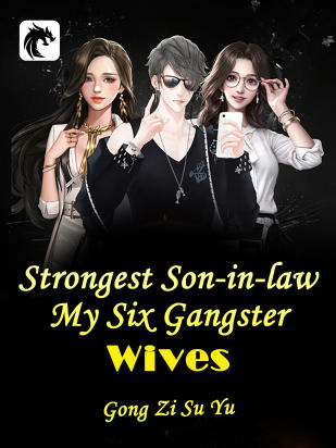 Strongest Son-in-law: My Six Gangster Wives