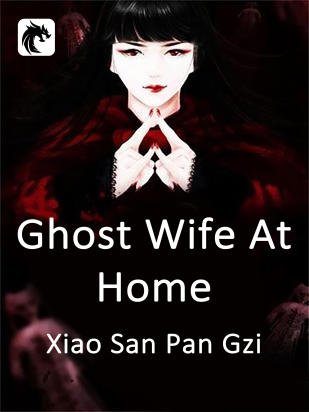 Ghost Wife At Home