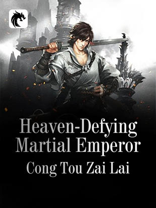 Heaven-Defying Martial Emperor