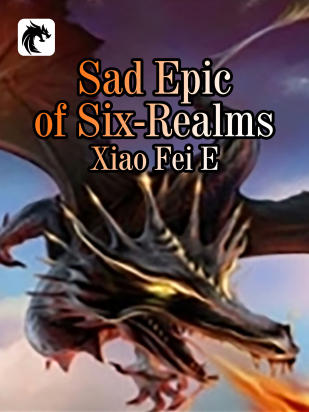 Sad Epic of Six-Realms