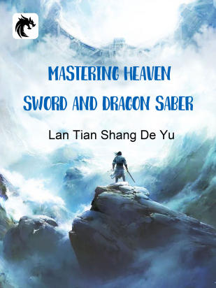 Mastering Heaven Sword and Dragon Saber