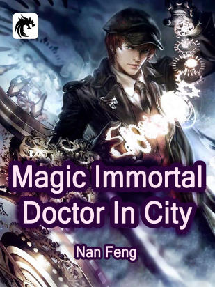 Magic Immortal Doctor In City