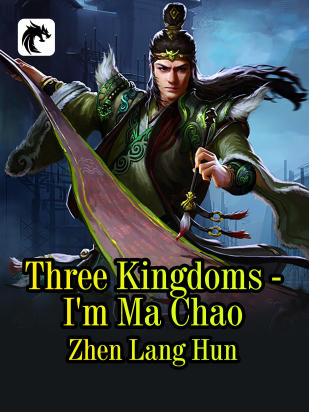 Three Kingdoms - I'm Ma Chao