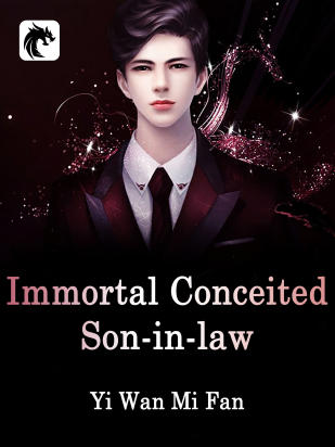 Immortal Conceited Son-in-law
