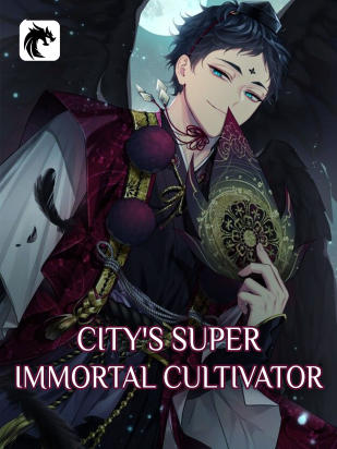 City's Super Immortal Cultivator