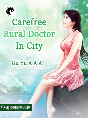 Carefree Rural Doctor In City