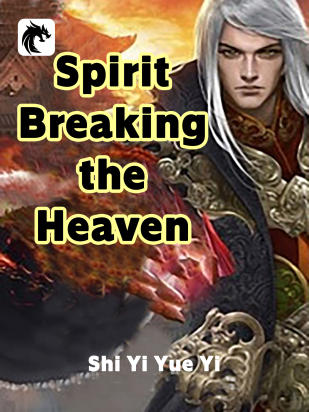 Spirit Breaking the Heaven