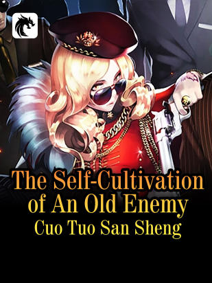 The Self-Cultivation of An Old Enemy