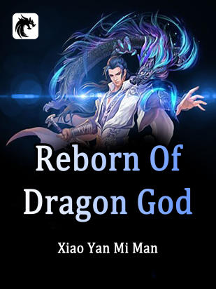 Reborn Of Dragon God