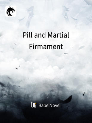 Pill and Martial Firmament