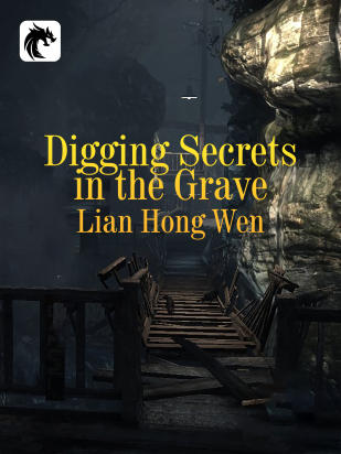 Digging Secrets in the Grave