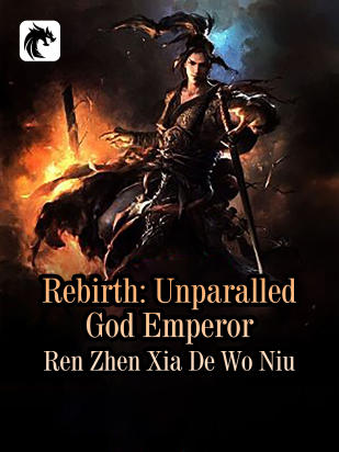 Rebirth: Unparalled God Emperor