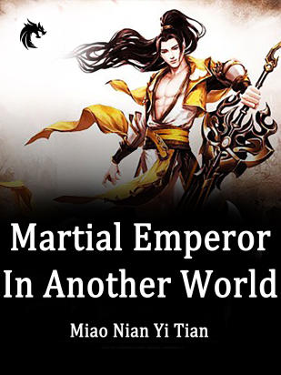 Martial Emperor In Another World