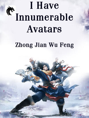I Have Innumerable Avatars