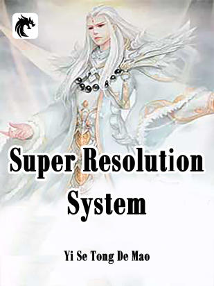 Super Resolution System