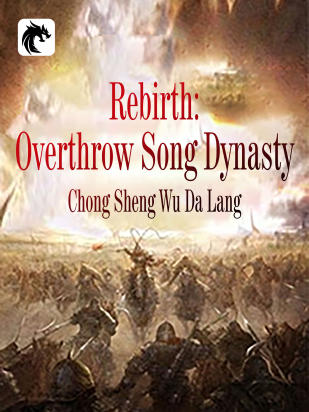 Rebirth: Overthrow Song Dynasty