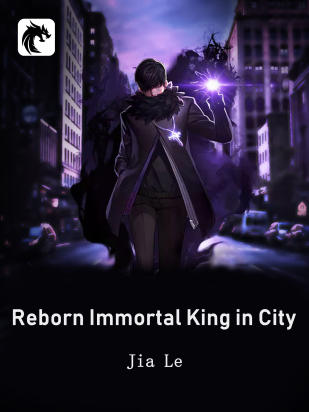 Reborn Immortal King in City