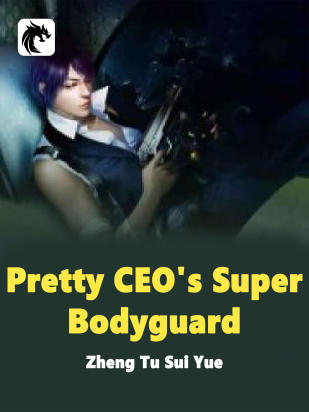 Pretty CEO's Super Bodyguard