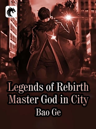 Legends of Rebirth Master God in City