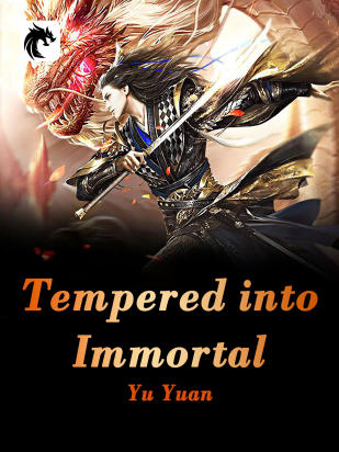 Tempered into Immortal