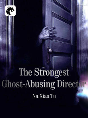 The Strongest Ghost-Abusing Director