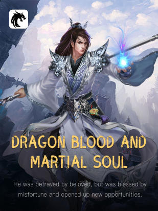 Dragon Blood and Martial Soul