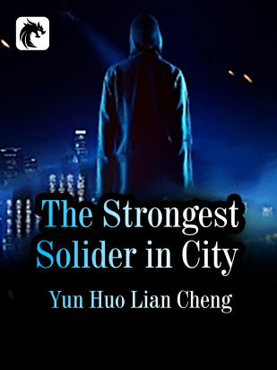The Strongest Solider in City