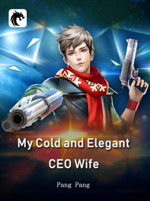My Cold and Elegant CEO Wife
