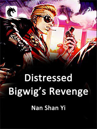 Distressed Bigwig’s Revenge