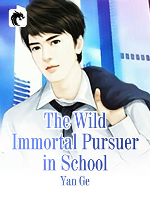 The Wild Immortal Pursuer in School