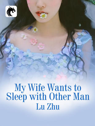 My Wife Wants to Sleep with Other Man