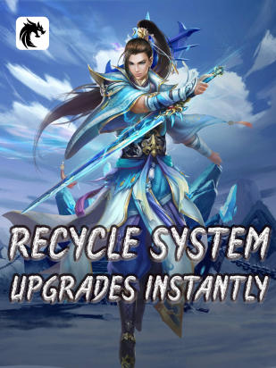 Recycle System Upgrades Instantly