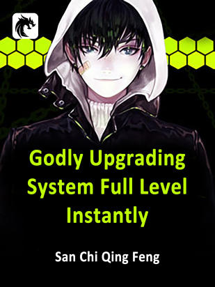 Godly Upgrading System: Full Level Instantly