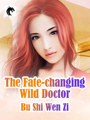 The Fate-changing Wild Doctor