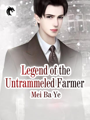 Legend of the Untrammeled Farmer