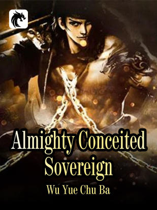 Almighty Conceited Sovereign