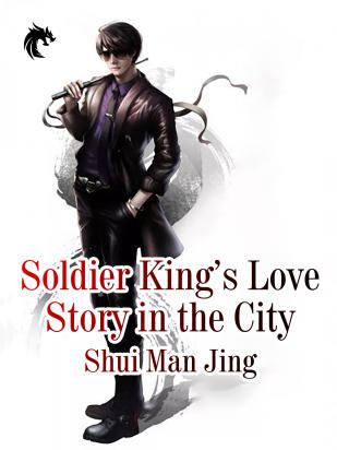 Soldier King’s Love Story in the City