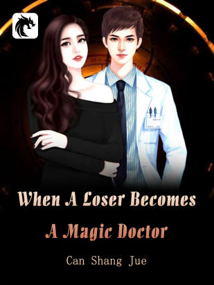 When A Loser Becomes A Magic Doctor