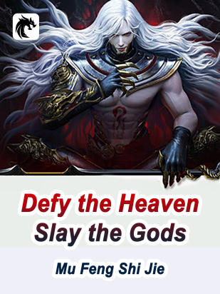 Defy the Heaven, Slay the Gods
