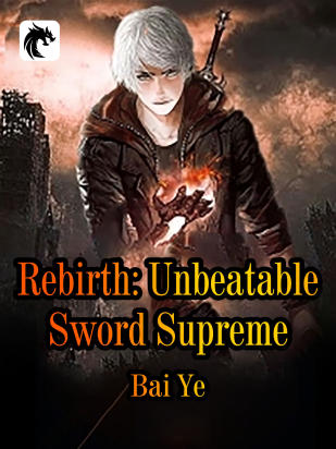 Rebirth: Unbeatable Sword Supreme