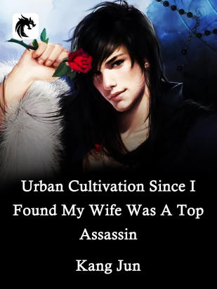 Urban Cultivation: Since I Found My Wife Was A Top Assassin