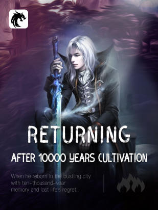 Returning after 10000 Years Cultivation