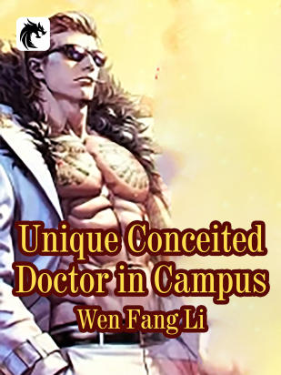 Unique Conceited Doctor in Campus