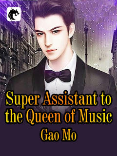 Super Assistant to the Queen of Music