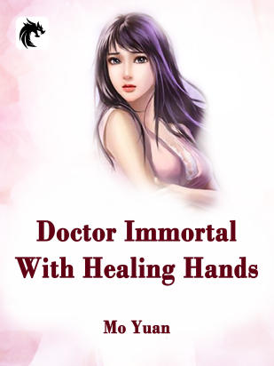 Doctor Immortal With Healing Hands