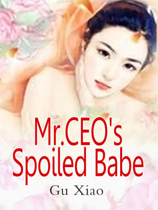 Mr.CEO's Spoiled Babe